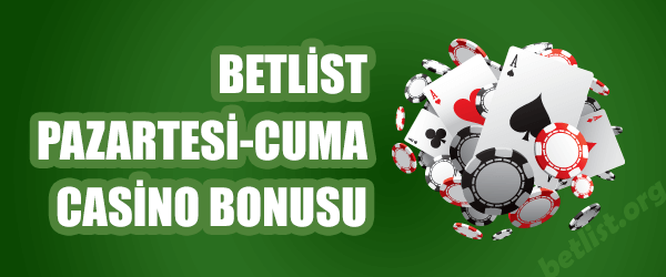 Betlist Pazartesi Cuma Casino Bonusu